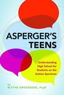 Asperger's Teens: Understanding High School for Students on the Autism Spectrum