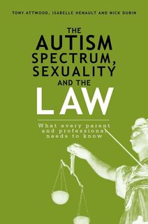 The Autism Spectrum, Sexuality and the Law
