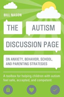 The Autism Discussion Page on Anxiety, Behaviour, School and Parenting Strategies