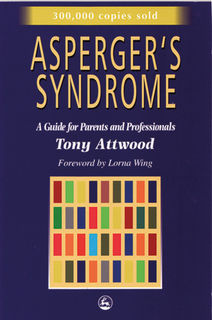 Asperger's Syndrome: A Guide for Parents and Professionals