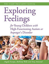 Exploring Feelings: For Young Children with High Functioning Autism or Asperger's Disorder
