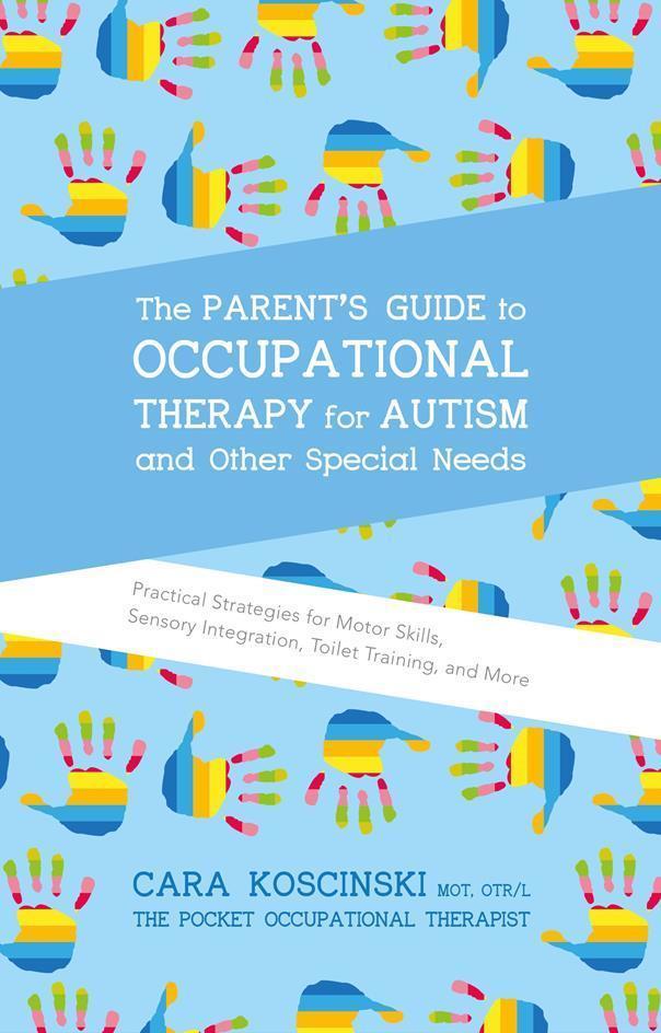 The Guide to Occupational Therapy for Autism and Other Special Needs